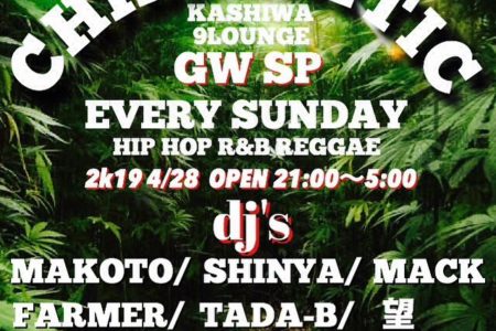 9LOUNGE柏 / 2019/4/28 sun “CHILLMATIC vol.20”